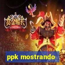 ppk mostrando